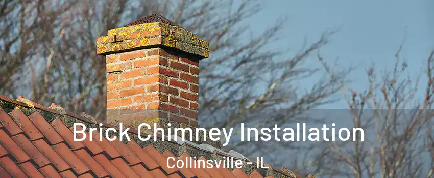 Brick Chimney Installation Collinsville - IL