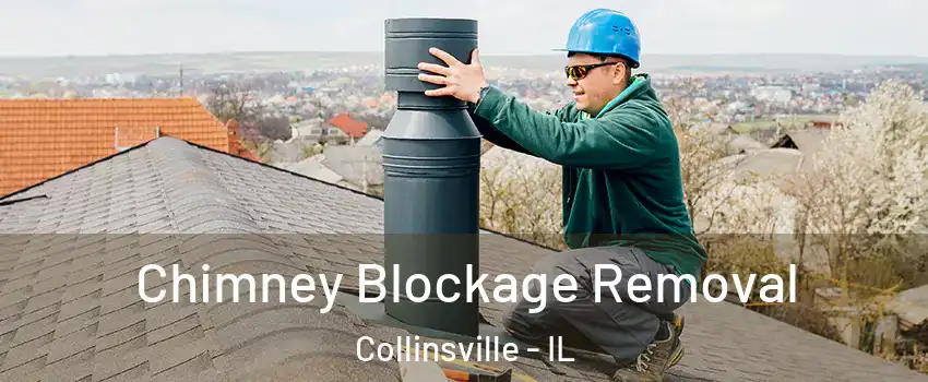  Chimney Blockage Removal Collinsville - IL
