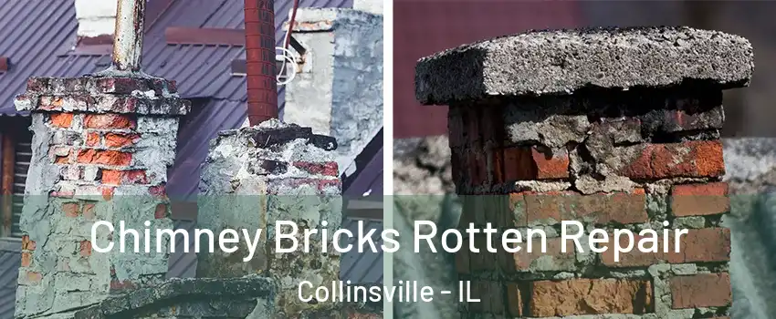  Chimney Bricks Rotten Repair Collinsville - IL
