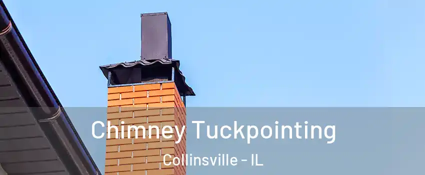 Chimney Tuckpointing Collinsville - IL