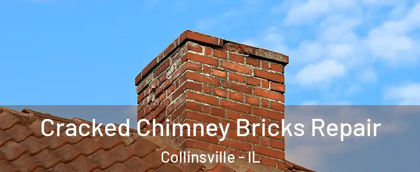  Cracked Chimney Bricks Repair Collinsville - IL