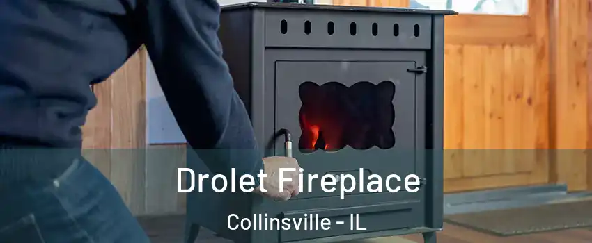  Drolet Fireplace Collinsville - IL
