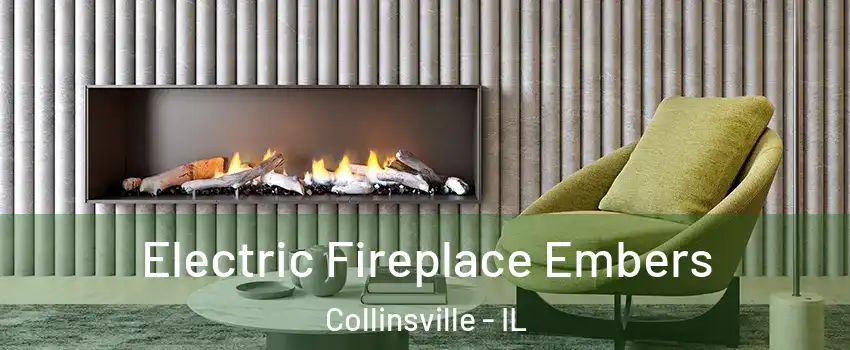  Electric Fireplace Embers Collinsville - IL