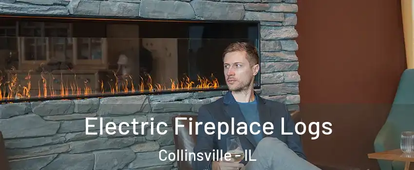  Electric Fireplace Logs Collinsville - IL