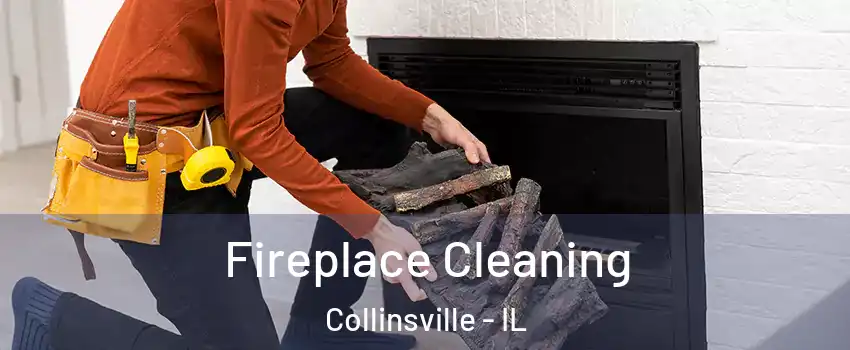  Fireplace Cleaning Collinsville - IL