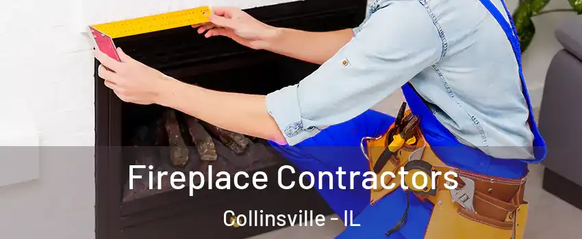  Fireplace Contractors Collinsville - IL