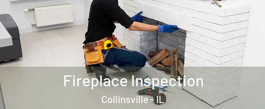  Fireplace Inspection Collinsville - IL
