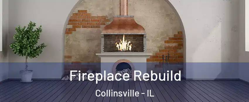  Fireplace Rebuild Collinsville - IL