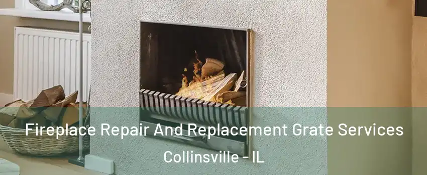  Fireplace Repair And Replacement Grate Services Collinsville - IL