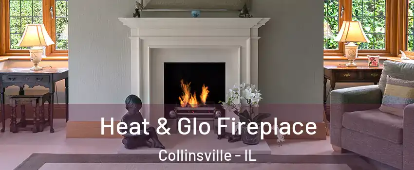  Heat & Glo Fireplace Collinsville - IL