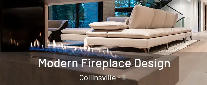  Modern Fireplace Design Collinsville - IL