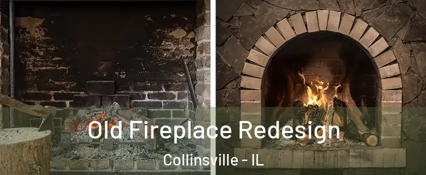  Old Fireplace Redesign Collinsville - IL