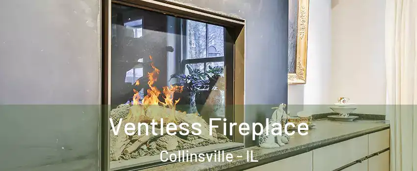  Ventless Fireplace Collinsville - IL